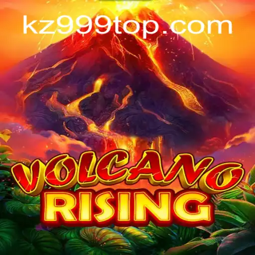 VolcanoRising Game: A Thrilling Adventure Awaits with KZ999.COM